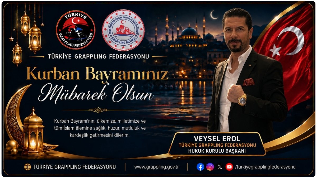 TÜRKİYE GRAPPLING FEDERASYONU HUKUK KURULU BAŞKANI VEYSEL EROL DAN BAYRAM MESAJI